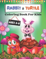 Rabbit & Turtle coloring book for kids ages 4-8: Stress relieving animal designs relaxing rabbit & turtle colouring book, rabbit lovers, turtle ... pets rabbits turtles coloring pages for kids B09TJTMYWF Book Cover