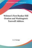 Webster's First Bunker Hill Oration and Washington's Farewell Address 1162751371 Book Cover