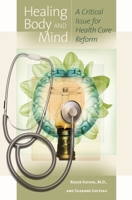 Healing Body and Mind: A Critical Issue for Health Care Reform 0275992012 Book Cover