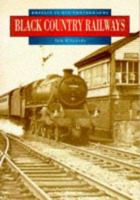 Black Country Railways (Britain in Old Photographs) 075090934X Book Cover