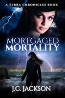 Mortgaged Mortality (Terra Chronicles) 1732283575 Book Cover