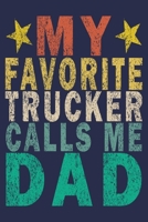 My Favorite Trucker Calls Me Dad: Funny Vintage Truck Driver Gifts Monthly Planner 1655523090 Book Cover