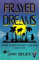 Frayed Dreams 1967578001 Book Cover