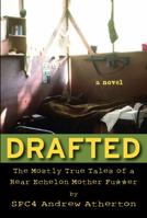 Drafted: The Mostly True Tales of a Rear Echelon Mother Fu**er 0989207919 Book Cover