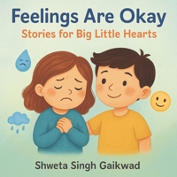 Feelings Are Okay: Stories for Big Little Hearts B0FKS39K66 Book Cover