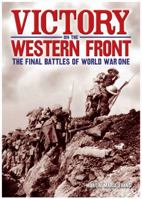 Victory on the Western Front: The Decisive Battles of World War One 1782122362 Book Cover