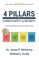 4 Pillars of Church Safety & Security: Critical Ingredients of a Successful Team B0BKRX6HJH Book Cover