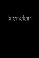 Brendan: Notebook / Journal / Diary - 6 x 9 inches (15,24 x 22,86 cm), 150 pages. Personalized for Brendan. 1693821052 Book Cover