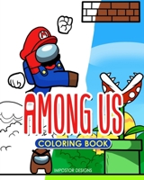 Among Us Coloring Book: For Kids and Adults: Coloring Hilarious and Relaxing Scenes From 2020's Breakout Game null Book Cover