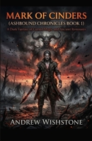 Mark of Cinders (Ashbound Chronicles Book 1): A Dark Fantasy of Cursed Magic and Ancient Remnants B0GZNYNY2H Book Cover