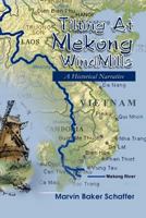 Tilting at Mekong Windmills: A Historical Narrative 1465360352 Book Cover