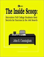 The Inside Scoop: Recruiters Share Their Tips on Job Search Success with College Students 0072908955 Book Cover