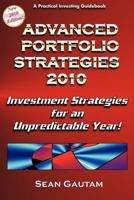 Advanced Portfolio Strategies 2010: Investment Strategies for an Unpredictable Year! 145151378X Book Cover