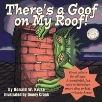 There's a Goof on My Roof 0998197238 Book Cover