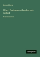 Thierri Tiedemann et la science de l'enfant: Mes deux chats 3388787395 Book Cover