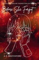 Before She Forgot: a collection of vignettes in verse (Starship L.O.L.A.) 1763829421 Book Cover