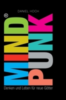 MINDPUNK - Denken und Leben f�r neue G�tter 3948767041 Book Cover