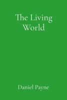 The Living World: Reclaiming Animism in the Contemporary Age 1088220827 Book Cover