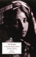 The Wonder: A Woman Keeps a Secret (Broadview Literary Texts) 1276972318 Book Cover