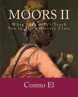 Moor: What They Didn't Teach You in Black History Class 1508870330 Book Cover