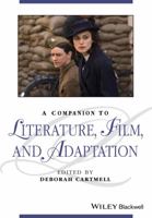 A Companion to Literature, Film and Adaptation 1118917537 Book Cover