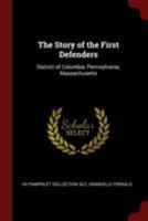 The Story of the First Defenders: District of Columbia, Pennsylvania, Massachusetts 0344539008 Book Cover