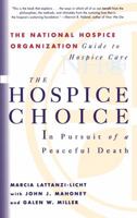 The Hospice Choice: In Pursuit of a Peaceful Death 0684822695 Book Cover