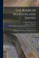 The Book of Religion and Empire: a Semi-official Defence and Exposition of Islam 1014519217 Book Cover
