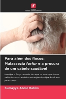 Para além dos flocos: Malassezia furfur e a procura de um cabelo saudável (Portuguese Edition) 6208584116 Book Cover