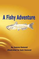 A Fishy Adventure 1933334266 Book Cover