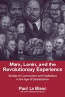 Marx, Lenin, and the Revolutionary Experience: Studies of Communism and Radicalism in the Age of Globalization 0415979730 Book Cover