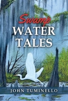 Swamp Water Tales 1959453130 Book Cover