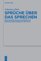Spr�che �ber Das Sprechen: Meta-Pragmatische Metaphern Zum Sprachlichen Handeln in Spr 10-29 3110765594 Book Cover