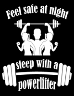 Feel Safe at Night. Sleep with a Powerlifter: Weightlifting Powerlifting Gym Training Tracking Book Bodybuilding Powerlifting Strongman Weightlifting Strength Training Weight Training Strength Buildin 165521294X Book Cover