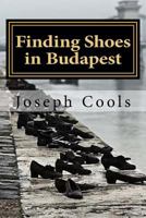 Finding Shoes in Budapest 1983486221 Book Cover