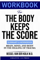 Workbook for the Body Keeps the Score 1953857159 Book Cover