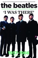 The Beatles - I Was There 190595994X Book Cover