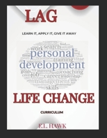 "L.A.G. Life Change Series: " (L.A.G. = Learn It, Apply It, Give It Away): "Empowerment for Success" (L.A.G. = Learn It, Apply It, Give It Away) (IN SPITE OF, A Life Changing journey Vol. 1-3) B0DY55HG2Q Book Cover