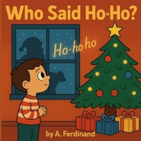 Who said Ho-Ho? B0G5PDZ48N Book Cover