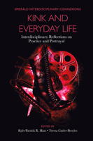 Kink and Everyday Life: Interdisciplinary Reflections on Practice and Portrayal 1839829192 Book Cover