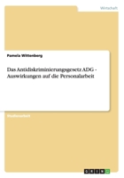 Das Antidiskriminierungsgesetz ADG - Auswirkungen auf die Personalarbeit 3640879074 Book Cover