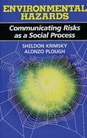 Environmental Hazards: Communicating Risks as a Social Process 0865691878 Book Cover