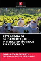 ESTRATÉGIA DE SUPLEMENTAÇÃO MINERAL EM BOVINOS EM PASTOREIO 6203677078 Book Cover