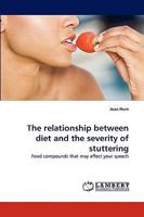 The Relationship Between Diet and the Severity of Stuttering 3838388860 Book Cover