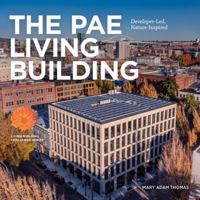 The PAE Living Building: Developer-Led, Nature-Inspired 1736212907 Book Cover