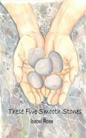 These Five Smooth Stones 153912746X Book Cover