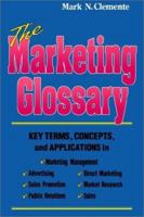 The Marketing Glossary: Key Terms, Concepts, and Applications 0971943427 Book Cover