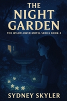The Night Garden: The Wildflower Motel Series Book 3 B0G4GXYXJ5 Book Cover
