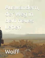 Auswandern, der Weg in dein neues Leben (German Edition) B0FPMCTMYM Book Cover