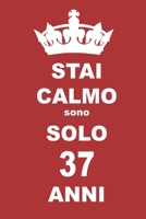 stai calmo sono solo 37 anni: 37 Anni compleanno regalo,  quaderno notebook di Compleanno come Diario o Stai calmo 100 pagine 6x9 (Italian Edition) 1659210534 Book Cover